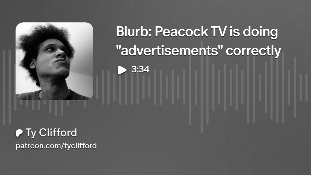 Blurb: Peacock TV is doing “advertisements” correctly